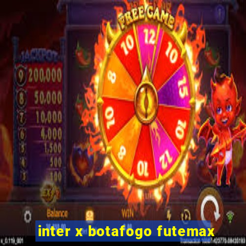 inter x botafogo futemax